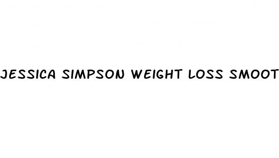 jessica simpson weight loss smoothie diet