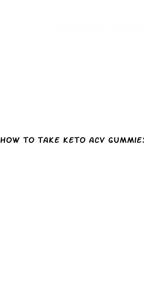 how to take keto acv gummies