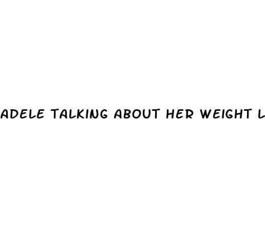 adele talking about her weight loss