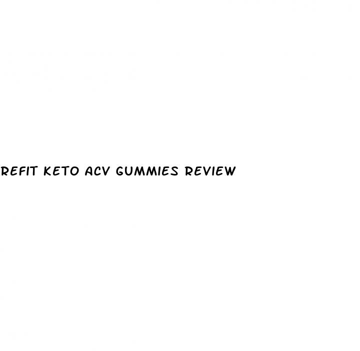 refit keto acv gummies review