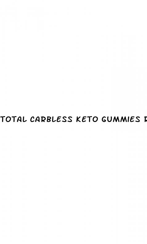 total carbless keto gummies review