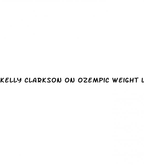 kelly clarkson on ozempic weight loss