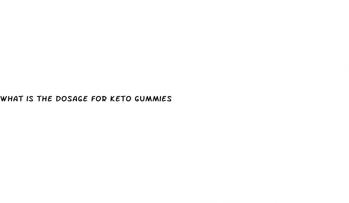 what is the dosage for keto gummies