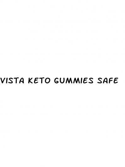 vista keto gummies safe