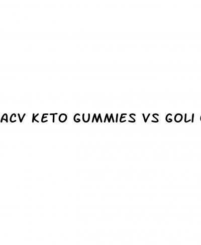 acv keto gummies vs goli gummies