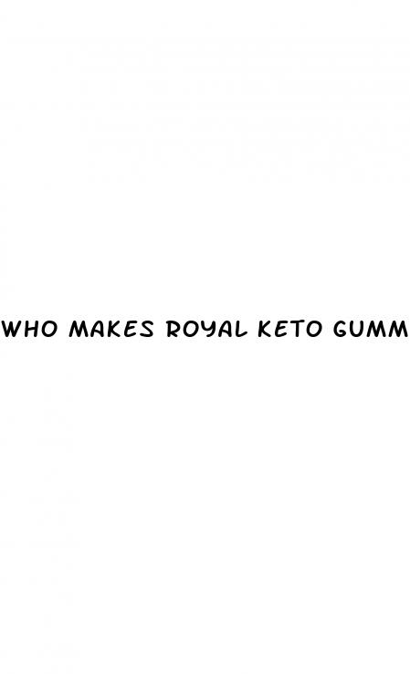 who makes royal keto gummies