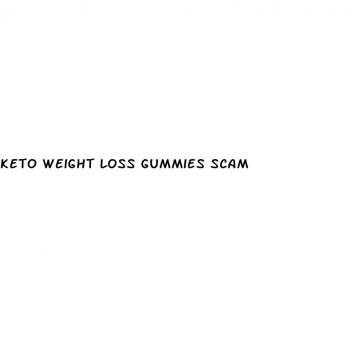 keto weight loss gummies scam