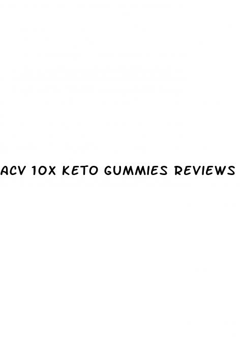 acv 10x keto gummies reviews