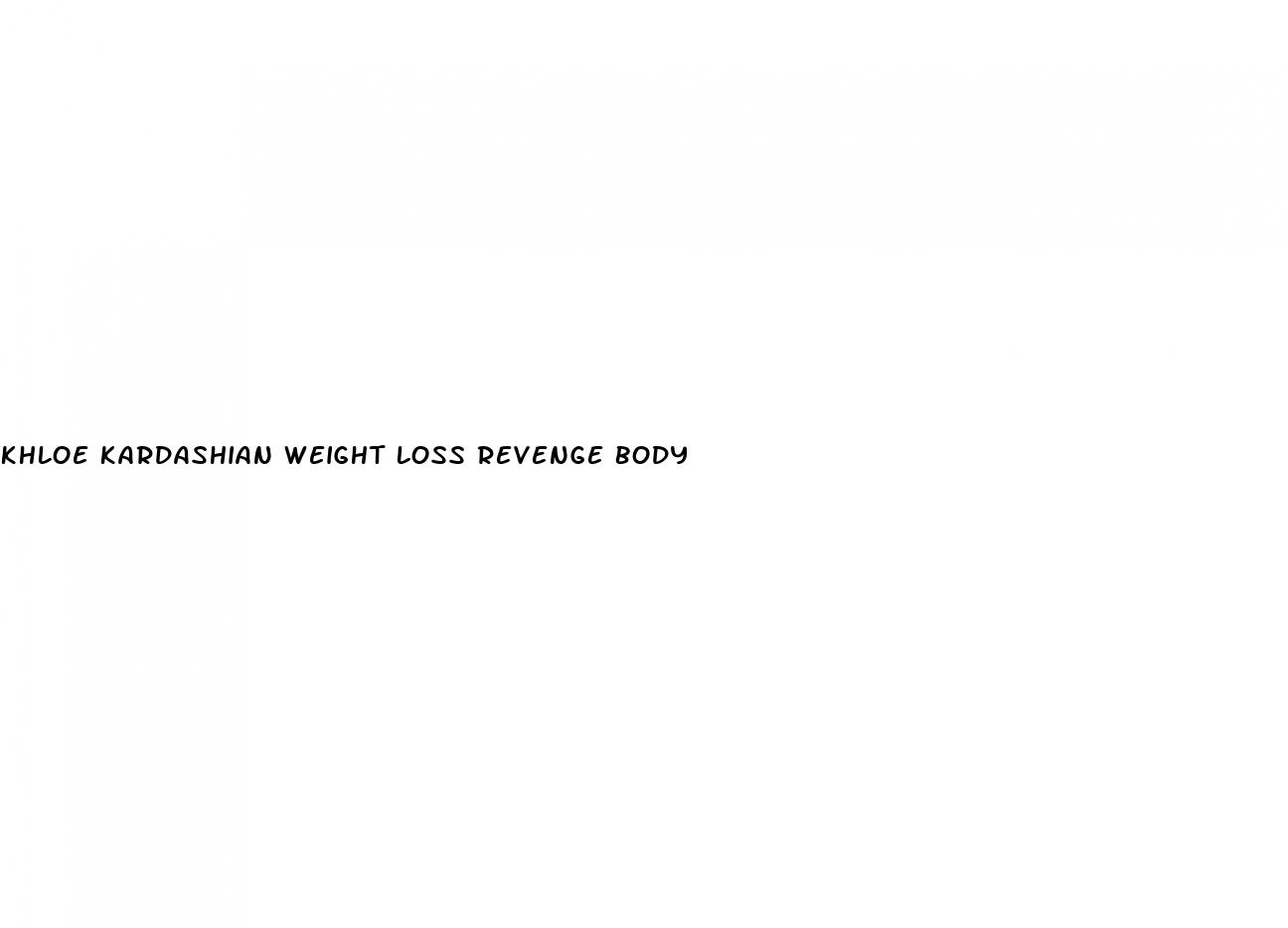 khloe kardashian weight loss revenge body