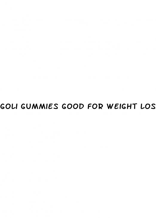 goli gummies good for weight loss