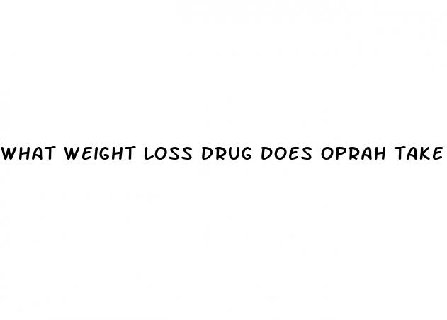 what weight loss drug does oprah take