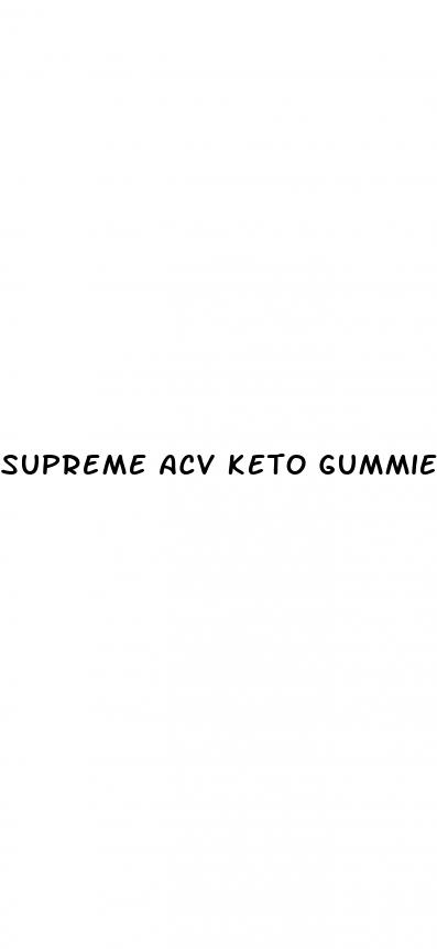 supreme acv keto gummies