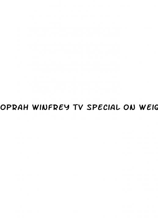 oprah winfrey tv special on weight loss