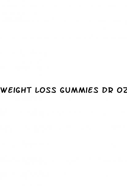 weight loss gummies dr oz