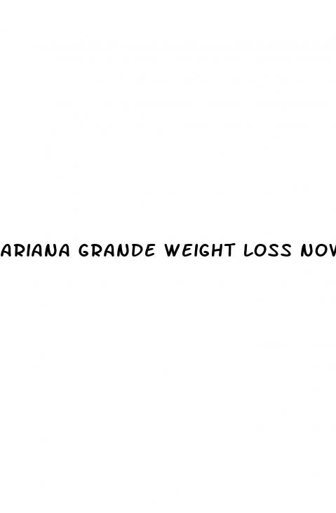 ariana grande weight loss now