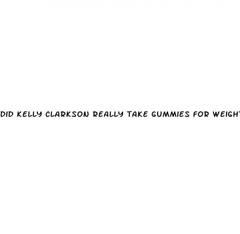 did kelly clarkson really take gummies for weight loss