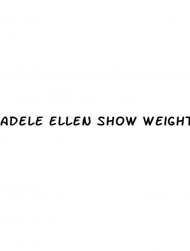 adele ellen show weight loss