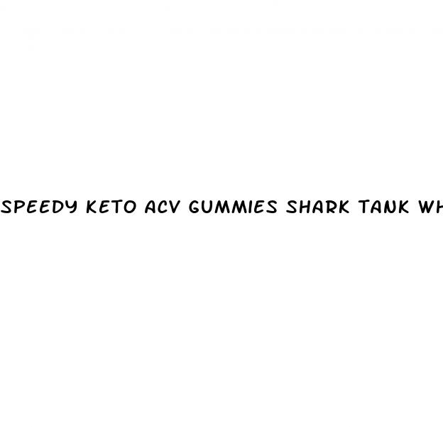 speedy keto acv gummies shark tank where to buy