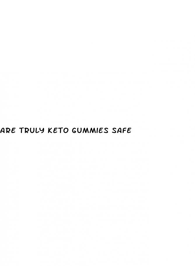 are truly keto gummies safe