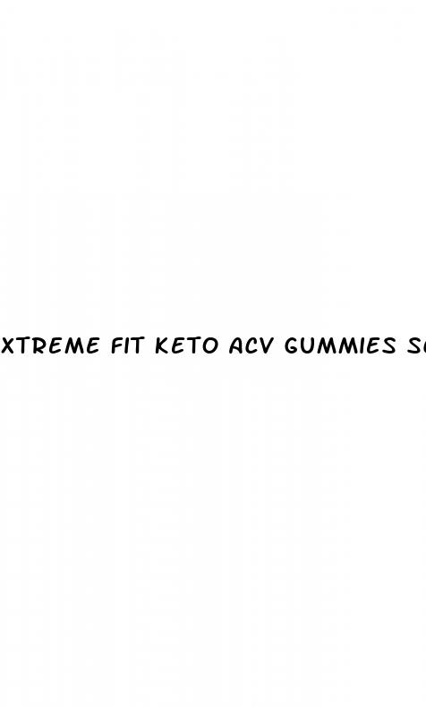 xtreme fit keto acv gummies scam