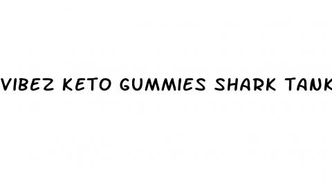 vibez keto gummies shark tank