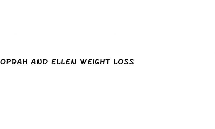 oprah and ellen weight loss