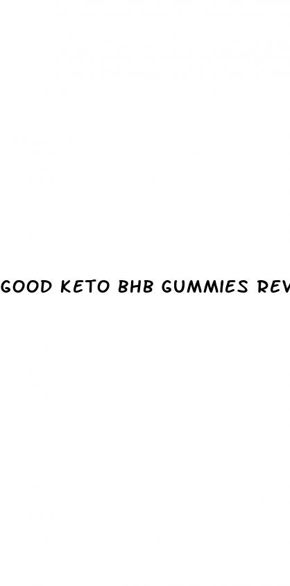 good keto bhb gummies reviews