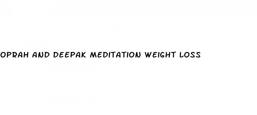 oprah and deepak meditation weight loss