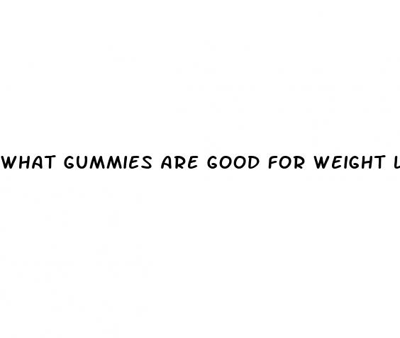 what gummies are good for weight loss