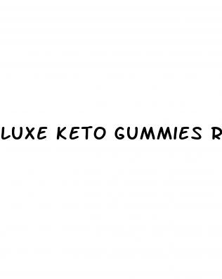 luxe keto gummies review