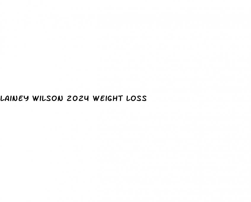 lainey wilson 2024 weight loss