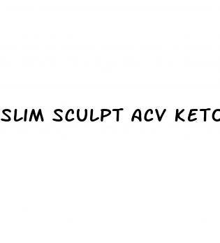 slim sculpt acv keto gummies