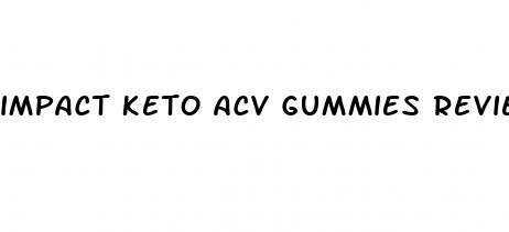 impact keto acv gummies review