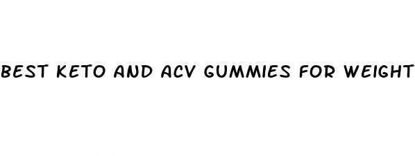 best keto and acv gummies for weight loss