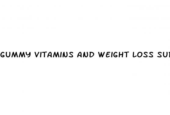 gummy vitamins and weight loss surgery