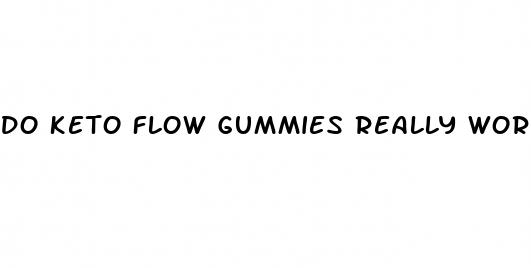 do keto flow gummies really work