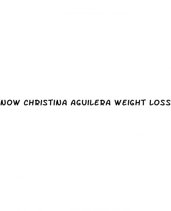 now christina aguilera weight loss