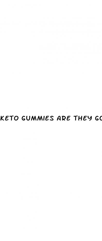 keto gummies are they good for you