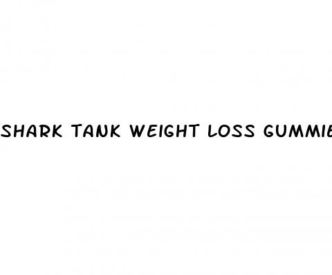 shark tank weight loss gummies reddit