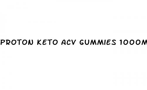 proton keto acv gummies 1000mg stores