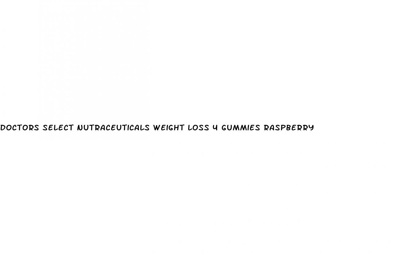 doctors select nutraceuticals weight loss 4 gummies raspberry