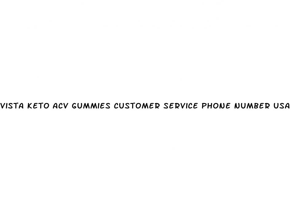 vista keto acv gummies customer service phone number usa