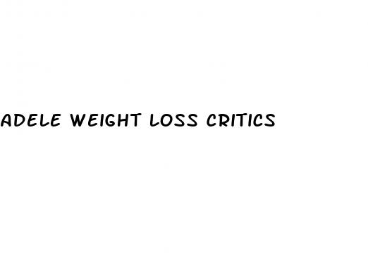 adele weight loss critics