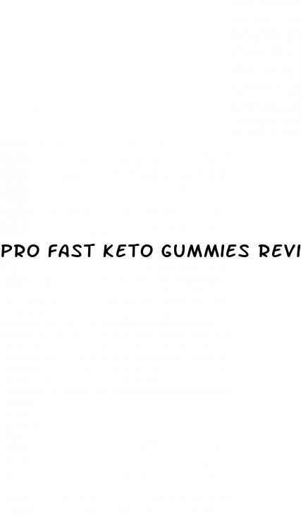 pro fast keto gummies reviews