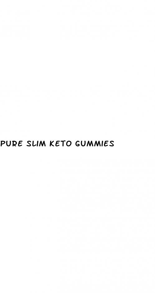 pure slim keto gummies