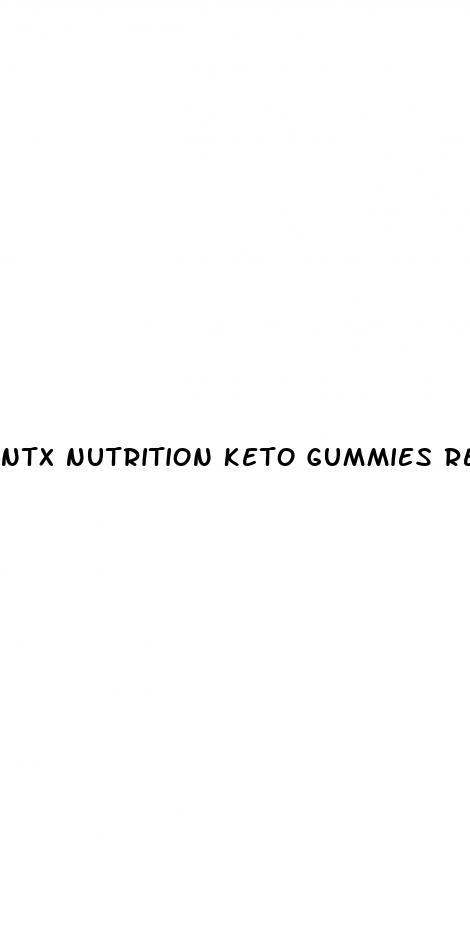 ntx nutrition keto gummies reviews