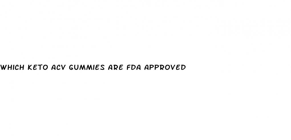 which keto acv gummies are fda approved