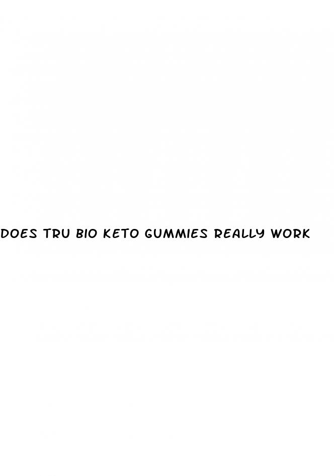 does tru bio keto gummies really work