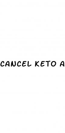 cancel keto acv gummies