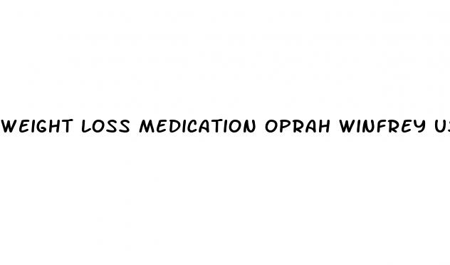 weight loss medication oprah winfrey uses